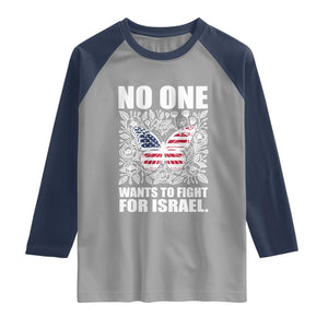 No One Wants To Fight For Israel Raglan Shirt America First Anti War TS14 Sport Gray Navy Print Your Wear