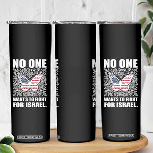 No One Wants To Fight For Israel Skinny Tumbler America First Anti War TS14 Print Your Wear