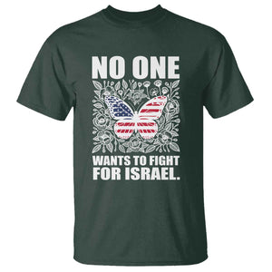 No One Wants To Fight For Israel T Shirt America First Anti War TS14 Dark Forest Green Print Your Wear