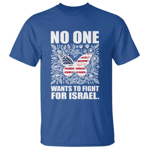 No One Wants To Fight For Israel T Shirt America First Anti War TS14 Royal Blue Print Your Wear