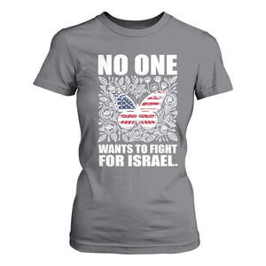 No One Wants To Fight For Israel T Shirt For Women America First Anti War TS14 Charcoal Print Your Wear