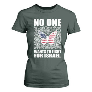 No One Wants To Fight For Israel T Shirt For Women America First Anti War TS14 Dark Forest Green Print Your Wear