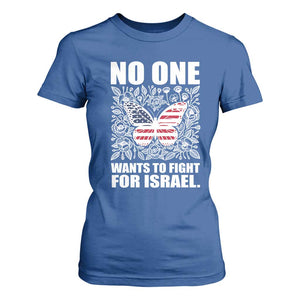 No One Wants To Fight For Israel T Shirt For Women America First Anti War TS14 Royal Blue Print Your Wear