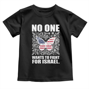 No One Wants To Fight For Israel Toddler T Shirt America First Anti War TS14 Black Print Your Wear