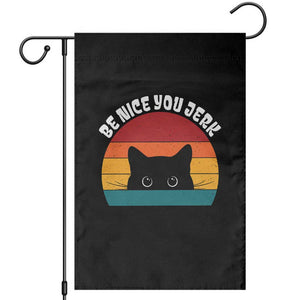 Be Nice You Jerk Garden Flag Funny Cat Sarcastic Quote TS14 Black Print Your Wear