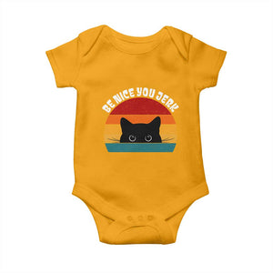 Be Nice You Jerk Baby Onesie Funny Cat Sarcastic Quote TS14 Gold Print Your Wear