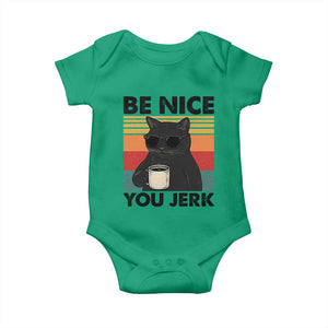 Be Nice You Jerk Baby Onesie Funny Black Cat Sarcastic Quote TS14 Irish Green Print Your Wear