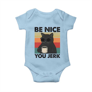 Be Nice You Jerk Baby Onesie Funny Black Cat Sarcastic Quote TS14 Light Blue Print Your Wear