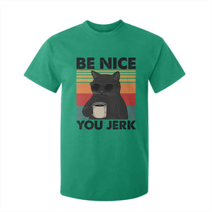 Be Nice You Jerk T Shirt For Kid Funny Black Cat Sarcastic Quote TS14 Irish Green Print Your Wear