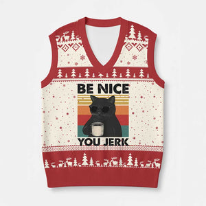 Be Nice You Jerk V-Neck Knit Sweater Vest Funny Black Cat Sarcastic Quote TS14 Beige Red Print Your Wear