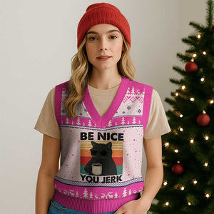 Be Nice You Jerk V-Neck Knit Sweater Vest Funny Black Cat Sarcastic Quote TS14 Hot Pink Print Your Wear