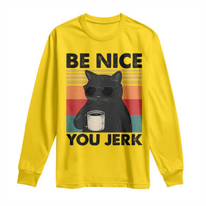 Be Nice You Jerk Long Sleeve Shirt Funny Black Cat Sarcastic Quote TS14 Daisy Print Your Wear