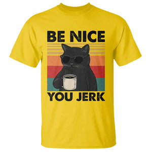 Be Nice You Jerk T Shirt Funny Black Cat Sarcastic Quote TS14 Daisy Print Your Wear