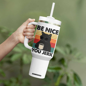 Be Nice You Jerk Tumbler With Handle Funny Black Cat Sarcastic Quote TS14 Print Your Wear