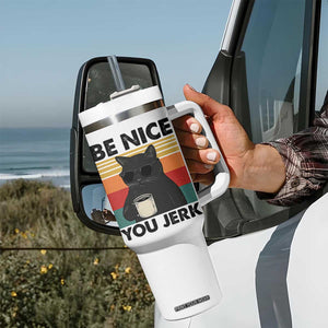Be Nice You Jerk Tumbler With Handle Funny Black Cat Sarcastic Quote TS14 Print Your Wear