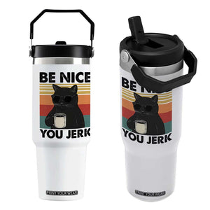 Be Nice You Jerk Flip Straw Tumbler Funny Black Cat Sarcastic Quote TS14 One Size: 30 oz White Print Your Wear