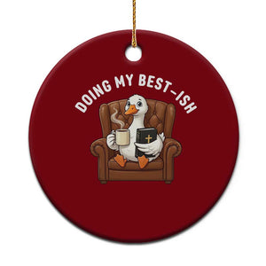 Doing My Best-ish Ceramic Ornament Funny Silly Goose Sarcastic Joke TS14 1pc Red Print Your Wear