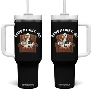 Doing My Best-ish Tumbler With Handle Funny Silly Goose Sarcastic Joke TS14 One Size: 40 oz Black Print Your Wear