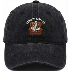 Doing My Best-ish Washed Cotton Baseball Cap Funny Silly Goose Sarcastic Joke TS14 Washed Cap Universal Fit Black Print Your Wear