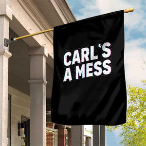 Carl's a Mess Garden Flag Funny Reality TV TS14 Print Your Wear