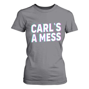 Carl's a Mess T Shirt For Women Funny Reality TV TS14 Charcoal Print Your Wear