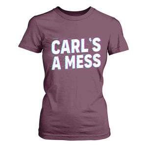 Carl's a Mess T Shirt For Women Funny Reality TV TS14 Maroon Print Your Wear