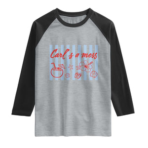 Carl's a Mess Raglan Shirt Viral Sarcastic Reality TV TS14 Heather Gray Black Print Your Wear