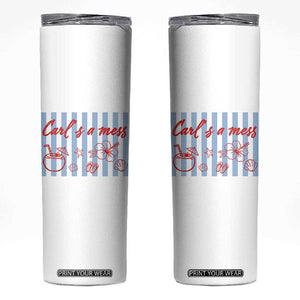 Carl's a Mess Skinny Tumbler Viral Sarcastic Reality TV TS14 White Print Your Wear