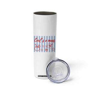 Carl's a Mess Skinny Tumbler Viral Sarcastic Reality TV TS14 Print Your Wear