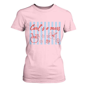 Carl's a Mess T Shirt For Women Viral Sarcastic Reality TV TS14 Light Pink Print Your Wear