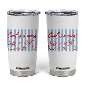 Carl's a Mess Tumbler Cup Viral Sarcastic Reality TV TS14 White Print Your Wear