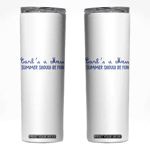 Summer Should be Fun Skinny Tumbler Funny Reality TV Carl's a Mess Meme TS14 White Print Your Wear