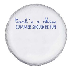 Summer Should be Fun Spare Tire Cover Funny Reality TV Carl's a Mess Meme TS14 Print Your Wear