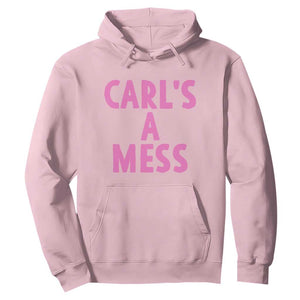 Carl's a Mess Hoodie Viral Reality TV Quote Meme TS14 Light Pink Print Your Wear