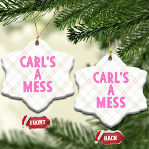 Carl's a Mess Ceramic Ornament Viral Reality TV Quote Meme TS14 Print Your Wear