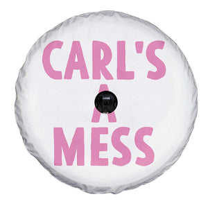 Carl's a Mess Spare Tire Cover Viral Reality TV Quote Meme TS14 Print Your Wear