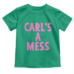 Carl's a Mess Toddler T Shirt Viral Reality TV Quote Meme TS14 Irish Green Print Your Wear