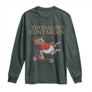 Toodaloo Cuntaroos Long Sleeve Shirt Funny Sarcastic Raccoon Inappropriate Meme TS14 Dark Forest Green Print Your Wear