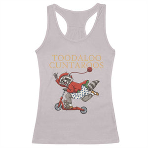 Toodaloo Cuntaroos Racerback Tank Top Funny Sarcastic Raccoon Inappropriate Meme TS14 Ice Gray Print Your Wear