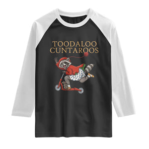 Toodaloo Cuntaroos Raglan Shirt Funny Sarcastic Raccoon Inappropriate Meme TS14 Black White Print Your Wear