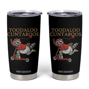 Toodaloo Cuntaroos Tumbler Cup Funny Sarcastic Raccoon Inappropriate Meme TS14 Black Print Your Wear