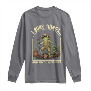 I Bury Things Maybe Plants Maybe People Long Sleeve Shirt Funny Gardening Frog Meme TS14 Charcoal Print Your Wear