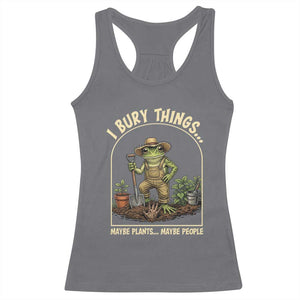 I Bury Things Maybe Plants Maybe People Racerback Tank Top Funny Gardening Frog Meme TS14 Charcoal Print Your Wear