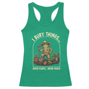 I Bury Things Maybe Plants Maybe People Racerback Tank Top Funny Gardening Frog Meme TS14 Irish Green Print Your Wear
