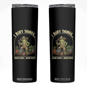 I Bury Things Maybe Plants Maybe People Skinny Tumbler Funny Gardening Frog Meme TS14 Black Print Your Wear