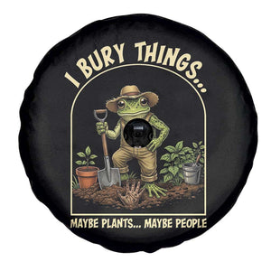 I Bury Things Maybe Plants Maybe People Spare Tire Cover Funny Gardening Frog Meme TS14 Print Your Wear