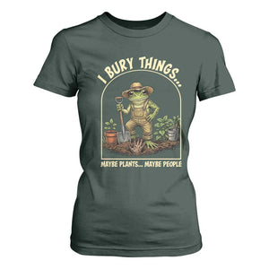 I Bury Things Maybe Plants Maybe People T Shirt For Women Funny Gardening Frog Meme TS14 Dark Forest Green Print Your Wear