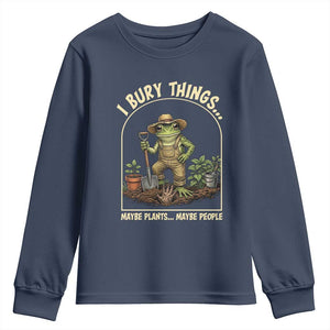 I Bury Things Maybe Plants Maybe People Youth Sweatshirt Funny Gardening Frog Meme TS14 Navy Print Your Wear