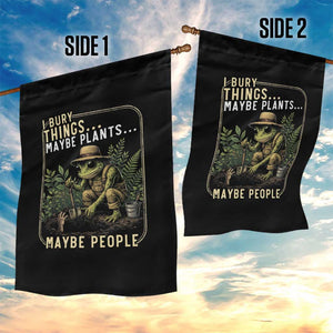 I Bury Things Maybe Plants Maybe People Garden Flag Funny Sarcastic Frog Garden Lover TS14 Print Your Wear
