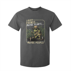 I Bury Things Maybe Plants Maybe People T Shirt For Kid Funny Sarcastic Frog Garden Lover TS14 Dark Heather Print Your Wear